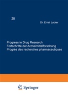 JUCKER, JUCKER, Ernst Jucker, Ernst Jucker - Progress in Drug Research - 28: Progress in Drug Research / Fortschritte der Arzneimittelforschung / Progrès des recherches pharmaceutiques