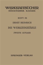 E Heinrich, E. Heinrich, Ernst Heinrich - Die Werkzeugstähle