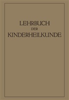 H. Brühl, Degkwitz, R Degkwitz, R. Degkwitz, Eckstein, A Eckstein... - Lehrbuch der Kinderheilkunde