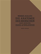 Erich Kallius, Friedric Merkel, Friedrich Merkel, Erich Kallius - Die Anatomie des Menschen