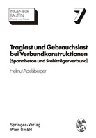 Helmut Adelsberger - Traglast und Gebrauchslast bei Verbundkonstruktionen