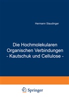 Hermann Staudinger - Die Hochmolekularen Organischen Verbindungen - Kautschuk und Cellulose -