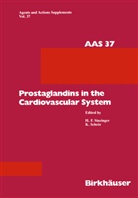 Schr¿r, Schrör, Schrör, Sinzinge, Sinzinger, Sinzinger... - Prostaglandins in the Cardiovascular System