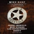 Mike Earp, David Fisher, John Pruden - U.S. Marshals: Inside America's Most Storied Law Enforcement Agency (Audio book)