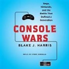Blake J. Harris, Fred Berman - Console Wars: Sega, Nintendo, and the Battle That Defined a Generation (Audio book)