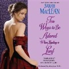 Sarah MacLean, Mary Jane Wells - Ten Ways to Be Adored When Landing a Lord (Audio book)