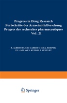 R. Albrecht, E. R. Garret, M. J. K. Harper, JUCKER, JUCKER, Ernst Jucker... - Progress in Drug Research - 21: Progress in Drug Research / Fortschritte der Arzneimittelforschung / Progrès des rechersches pharmaceutiques