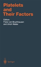 Franz von Bruchhausen, Fran von Bruchhausen, Franz von Bruchhausen, WALTER, Walter, Ulrich Walter - Platelets and Their Factors