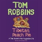 Tom Robbins, Keith Szarabajka - Tibetan Peach Pie: A True Account of an Imaginative Life (Audio book)