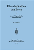 W Mandry, W. Mandry, Wolfgang Mandry - Über das Kühlen von Beton