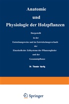 NA Hartig, Theodor Hartig - Anatomie und Physiologie der Holzpflanzen