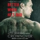 Jay Crownover, Mia Barron, Leland King - Better When He's Bad (Audio book)