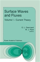 G. L. Geernaert, J Plant, J Plant, L Geernaert, G L Geernaert, W. J. Plant... - Surface Waves and Fluxes. Vol.1