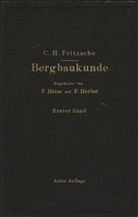C. Hellmut Fritzsche, Carl Hellmu Fritzsche, Carl Hellmut Fritzsche, Carl Hellmut. Fritzsche, Frit Heise, Fritz Heise... - Lehrbuch der Bergbaukunde