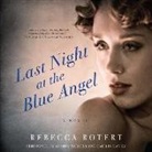 Rebecca Rotert, Caitlin Davies, Andrus Nichols - Last Night at the Blue Angel (Audio book)