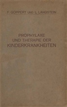 Göppert, F Göppert, F. Göppert, L Langstein, L. Langstein - Prophylaxe und Therapie der Kinderkrankheiten