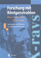 Friedric H W Heuck, Friedrich H W Heuck, Friedrich H. W. Heuck, Friedrich H.W. Heuck, Macherauch, Macherauch... - Forschung mit Röntgenstrahlen