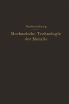 E Sachsenberg, E. Sachsenberg - Mechanische Technologie der Metalle