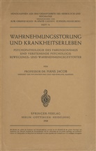 H Jacob, H. Jacob, Hans Jacob - Wahrnehmungsstörung und Krankheitserleben
