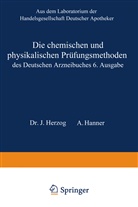 A. Hanner, Adolf Hanner, J. Herzog, Josep Herzog, Joseph Herzog, Joseph. Herzog - Die chemischen und physikalischen Prüfungsmethoden des Deutschen Arzneibuches 6. Ausgabe