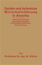 Willy M¿ller, W. Müller, Willy Müller - Soziale und technische Wirtschaftsführung in Amerika