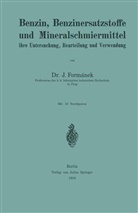 J Formánek, J. Formánek - Benzin, Benzinersatzstoffe und Mineralschmiermittel ihre Untersuchung, Beurteilung und Verwendung