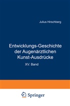 J Hirschberg, J. Hirschberg, Julius Hirschberg - Entwicklungs-Geschichte der Augenärztlichen Kunst-Ausdrücke