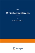 Carl Robert Heck - Der Weisstannenkrebs