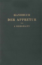 Jose Bergmann, Josef Bergmann, Chr Marschik, Chr. Marschik, Chr. Marschik - Handbuch der Appretur