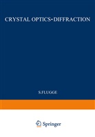 S. Flugge, S Flügge, S. Flügge, S. Flügge - Kristalloptik · Beugung / Crystal Optics · Diffraction
