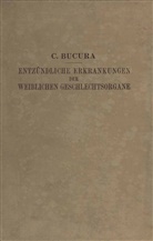 C Bucura, C. Bucura - Die Entzündlichen Erkrankungen der Weiblichen Geschlechtsorgane