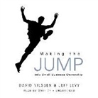 Jeff Levy, David Nilssen, Matt Dy - Making the Jump Into Small Business Ownership (Audio book)