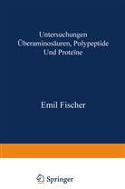 Emil Fischer - Untersuchungen über Aminosäuren, Polypeptide und Proteïne (1899 - 1906 )