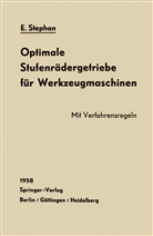 E Stephan, E. Stephan, Erwin Stephan - Optimale Stufenrädergetriebe für Werkzeugmaschinen