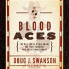 Doug J. Swanson, John Mclain - Blood Aces: The Wild Ride of Benny Binion, the Texas Gangster Who Created Vegas Poker (Audio book)