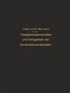 Bach, C Bach, C. Bach, R Baumann, R. Baumann - Festigkeitseigenschaften und Gefügebilder der Konstruktionsmaterialien