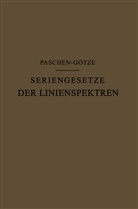 R Götze, R. Götze, Paschen, F Paschen, F. Paschen - Seriengesetze der Linienspektren