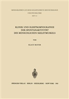 K Mayer, K. Mayer, Klaus Mayer - Klinik und Elektromyographie der Spontanaktivität des Menschlichen Skeletmuskels
