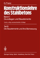 Gotthard Franz - Konstruktionslehre des Stahlbetons, 2 Bde. in 4 Tl.-Bdn. - 1B: Die Bauelemente und ihre Bemessung. Tl.B