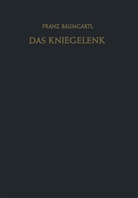Franz Baumgartl - Das Kniegelenk