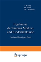 M Pfaundler, M v Pfaundler, M. V. Pfaundler, A Schittenhelm, A. Schittenhelm, A. Czerny... - Ergebnisse der Inneren Medizin und Kinderheilkunde
