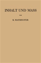 Karl Mayrhofer - Inhalt und Mass