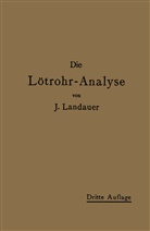 J Landauer, J. Landauer - Die Lötrohranalyse