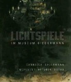 Bruno Corà, Simone Jung, Sonja Klee, Meike Lotz, Yasmin Meinicke, Bettina Schönfelder - LICHTSPIELE im Museum Biedermann