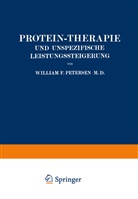 Louis Böhme, Louise Böhme, Willia Petersen, William Petersen, William F. Petersen, Wolfgan Weichardt... - Protein-Therapie und Unspezifische Leistungssteigerung