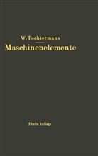 H. Krause, W Tochtermann, W. Tochtermann - Maschinenelemente