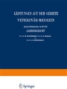 S Angeloff, St Angeloff, St. Angeloff, Na Constantinecu, NA u Constantinecu, H. Dexler... - Ellenberger-Schütz' Jahresbericht über die Leistungen auf dem Gebiete der Veterinär-Medizin
