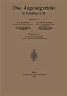 Ludwi Becker, Ludwig Becker, Kar Freudenthal, Karl Freudenthal, Wilhe Polligkeit, Wilhelm Polligkeit... - Das Jugendgericht in Frankfurt a. M.