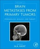 M. Hayat, M. A. Hayat, M A Hayat, M. Hayat, M. A. Hayat, M. A. (Distinguished Professor Hayat... - Brain Metastases from Primary Tumors, Volume 2