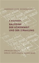 E Rüchardt, E. Rüchardt, Eduard Rüchardt - Bausteine der Körperwelt und der Strahlung